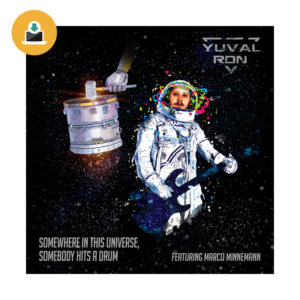 Download Yuval Ron - Somewhere in This Universe, Somebody Hits a Drum (ft. Marco Minnemann)